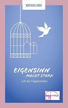 Eigensinn macht stark lob des - stark:,